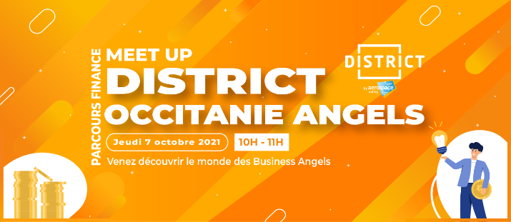 MEET UP DISTRICT : Occitanie Angels - Parcours Finance