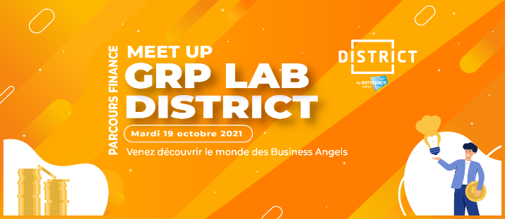 DISTRICT MEET UP : A la découverte du GRP Lab Business model design, le rendez-vous business & écosystème spatial