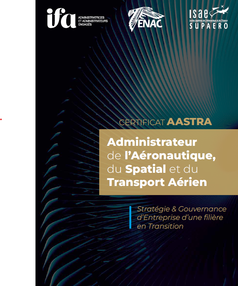 AASTRA forme les administrateurs qui orientent l’avenir de la filière aéronautique.